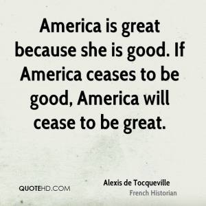 alexis-de-tocqueville-quote-america-is-great-because-she-is-good-if